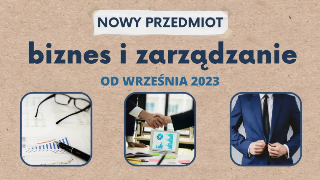 Co to biznes i zarządzanie? Kluczowe informacje o nowym przedmiocie