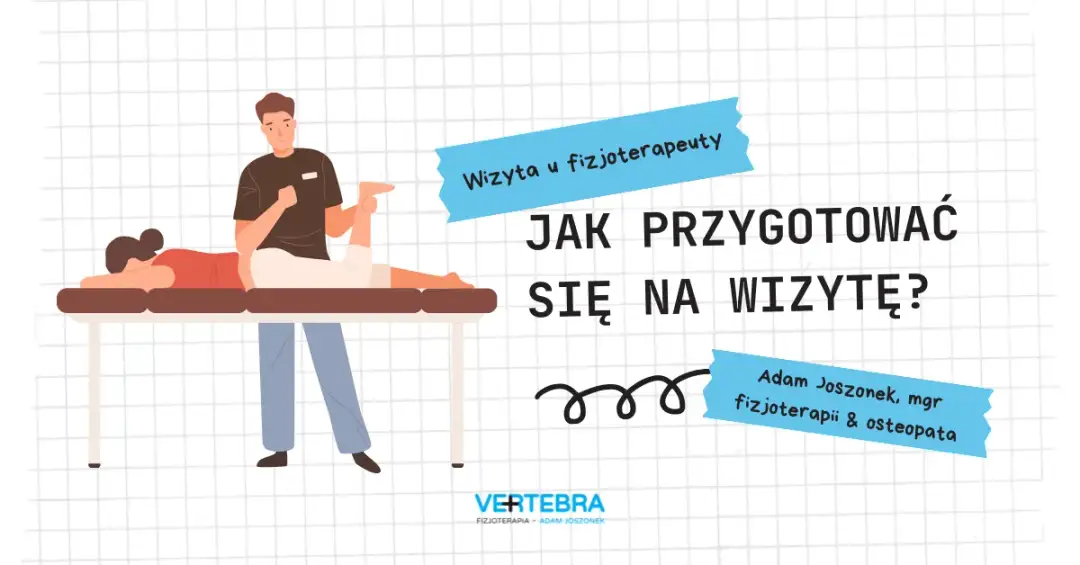 Jak przygotować się do wizyty u fizjoterapeuty, aby uniknąć stresu