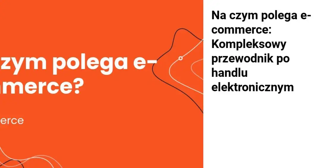 Biznes online na czym polega? Kluczowe informacje i przykłady