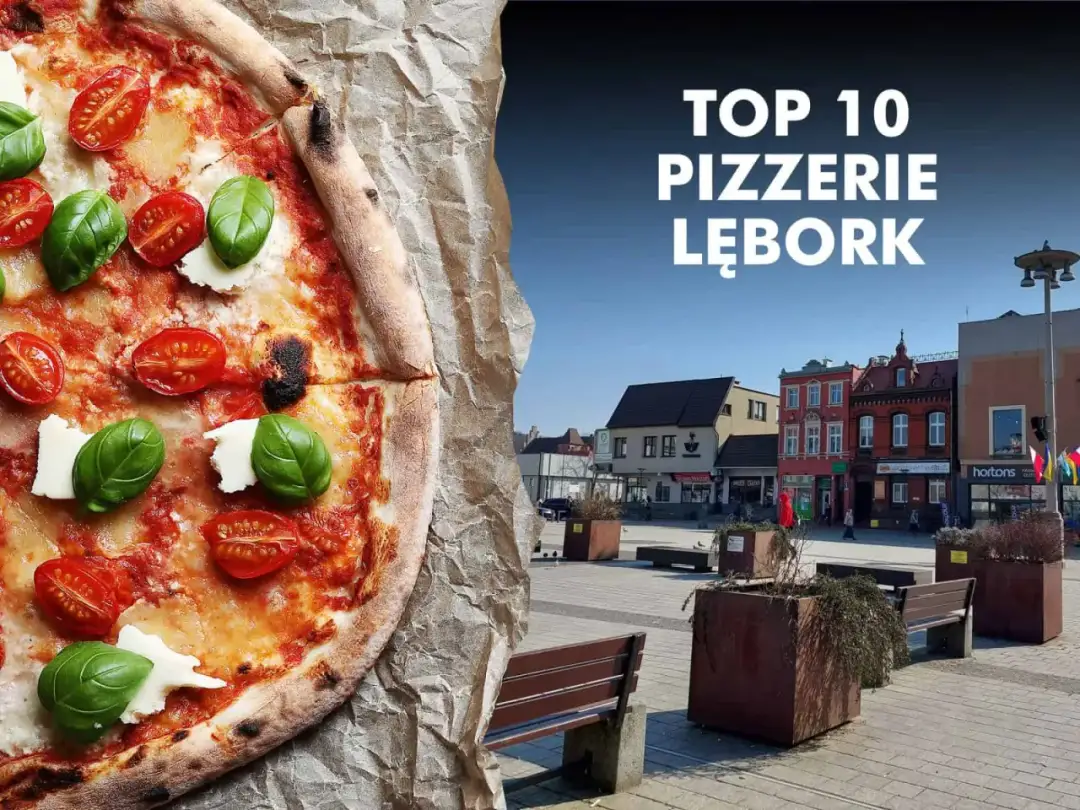 Gdzie zjeść w Lęborku? Sprawdzone miejsca na każdą okazję.