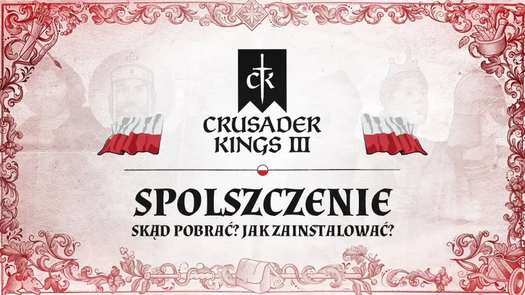 Jak zainstalować spolszczenie Crusader Kings II na Steam: kompletny poradnik