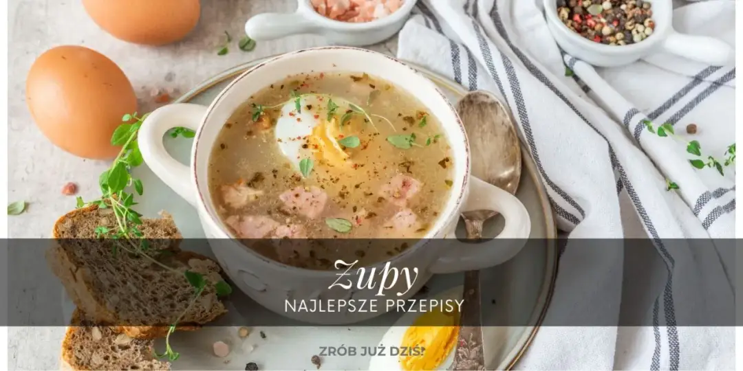 Jakie sa zupy na obiad? 10 pysznych przepisów, które zachwycą