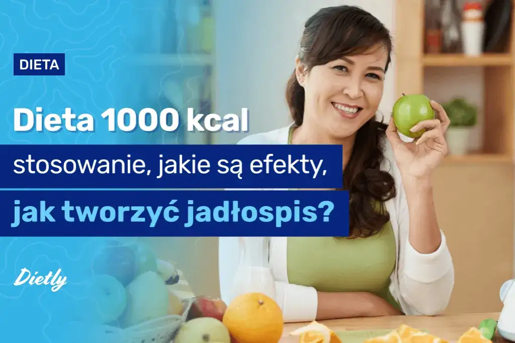 Ile schudnę jedząc 1000 kcal dziennie? Prawda o diecie niskokalorycznej