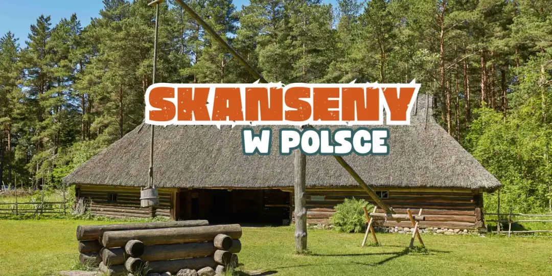 Oto 5 skansenów Małopolski! Która wioska przeniesie Cię w czasie?