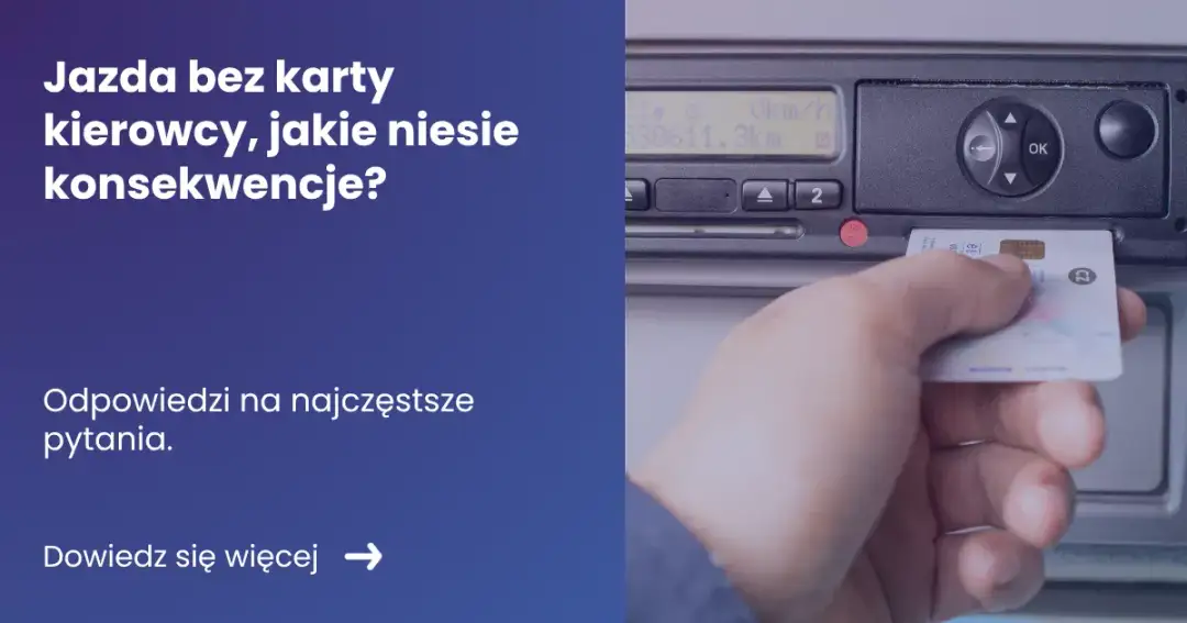 Jazda bez karty kierowcy – jakie mandaty grożą za łamanie przepisów?
