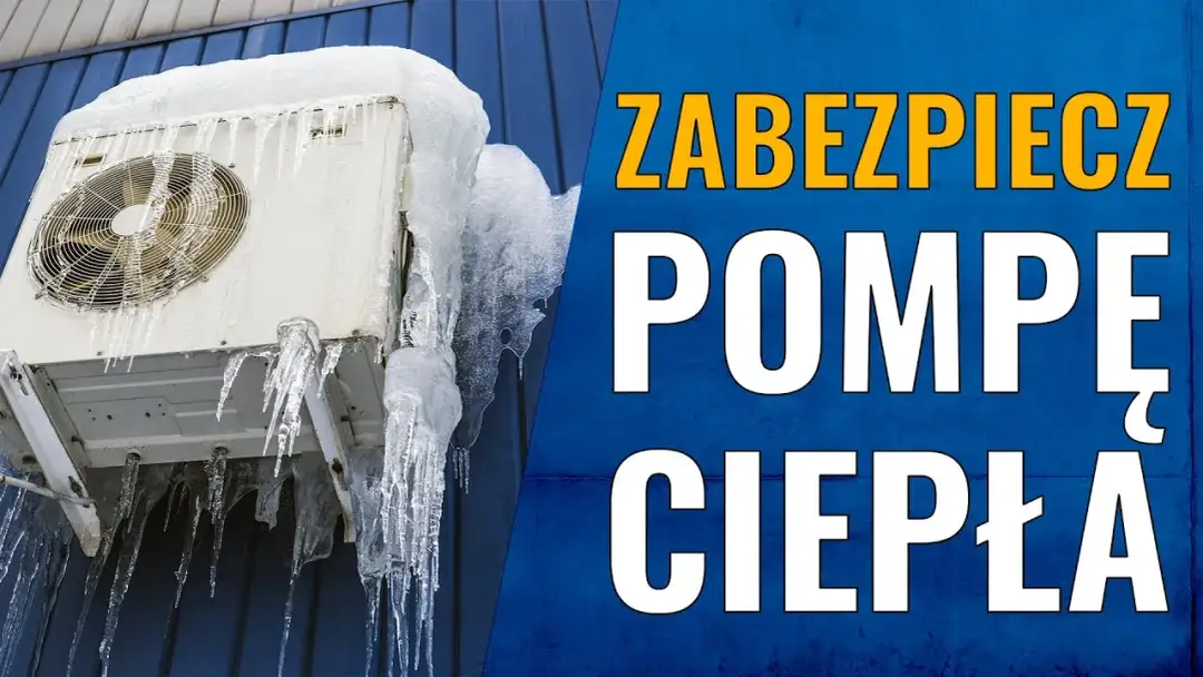 Jak zabezpieczyć pompę ciepła przed zamarzaniem - 5 skutecznych metod