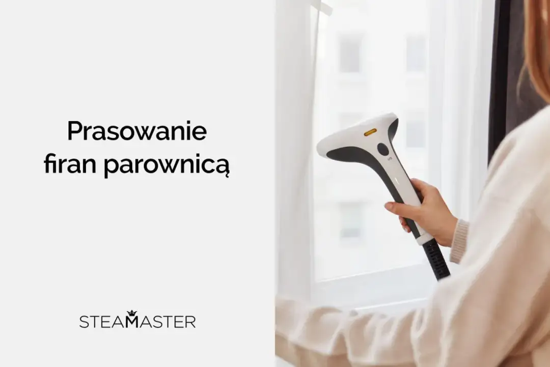 Czy parownica wyprasuje firany? Tak! Poradnik krok po kroku