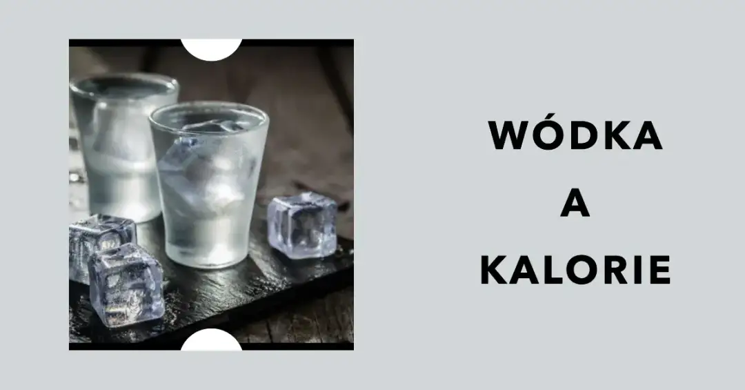 Ile kalorii ma 0,5 litra wódki? Zaskakujące fakty o kaloryczności