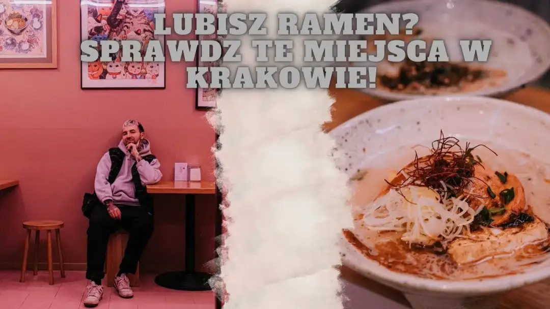 Gdzie zjeść najlepszy ramen przy rynku w Krakowie? Top 5 miejsc!