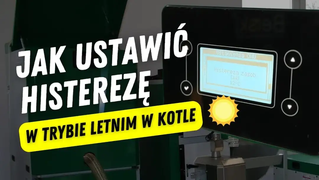 Jak właściwie ustawić histerezę kotła na pellet dla lepszego komfortu?