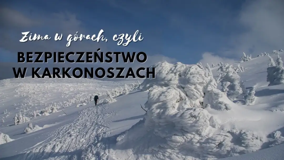Karkonosze zimą: Szlaki zamknięte? Jak planować bezpieczną wędrówkę