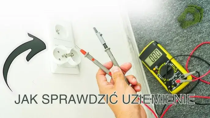 Jak sprawdzić uziemienie bez miernika - proste metody i ryzyka