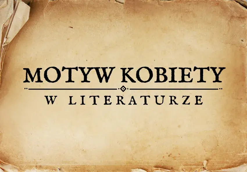 Motyw w literaturze - poznaj najważniejsze przykłady i rodzaje analizy