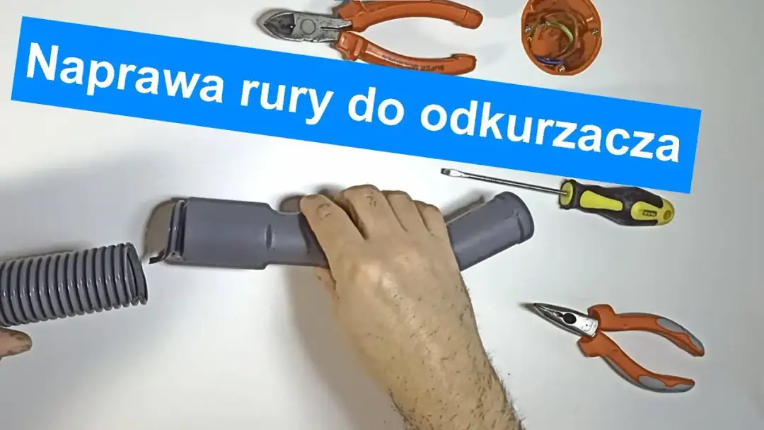 Jak naprawić rurę od odkurzacza – proste kroki, by uniknąć kosztownej wymiany