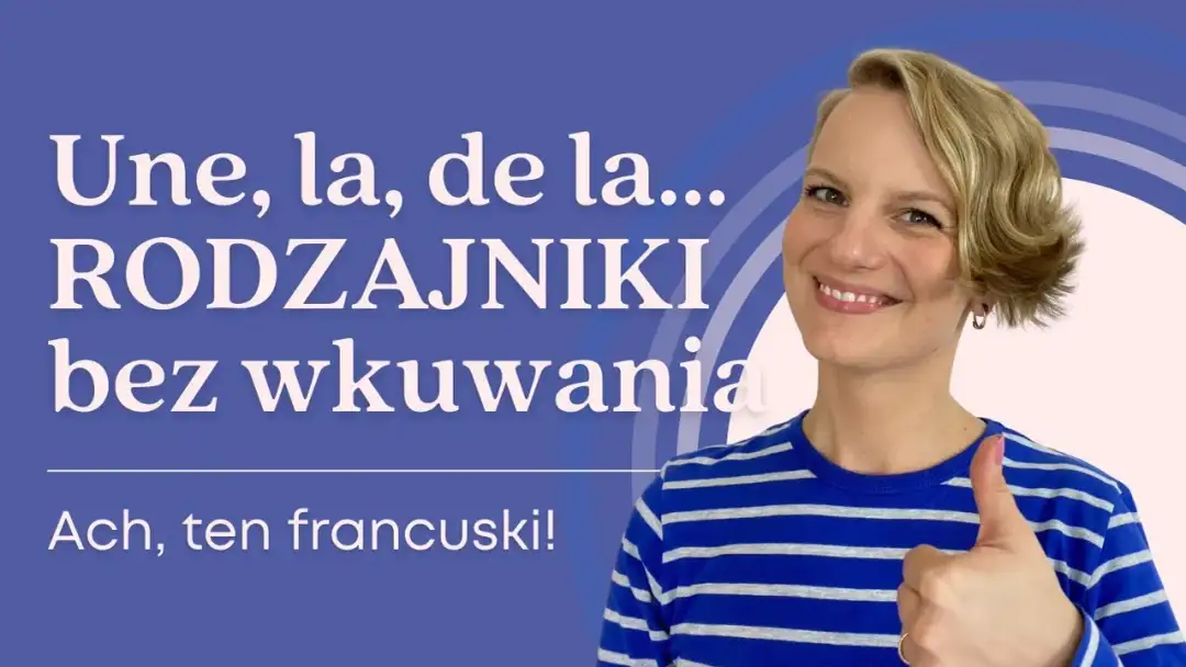 Rodzajniki nieokreślone francuski - jak ich używać bez błędów?