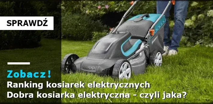 Kosiarka elektryczna jaką kupić - uniknij najczęstszych błędów przy wyborze