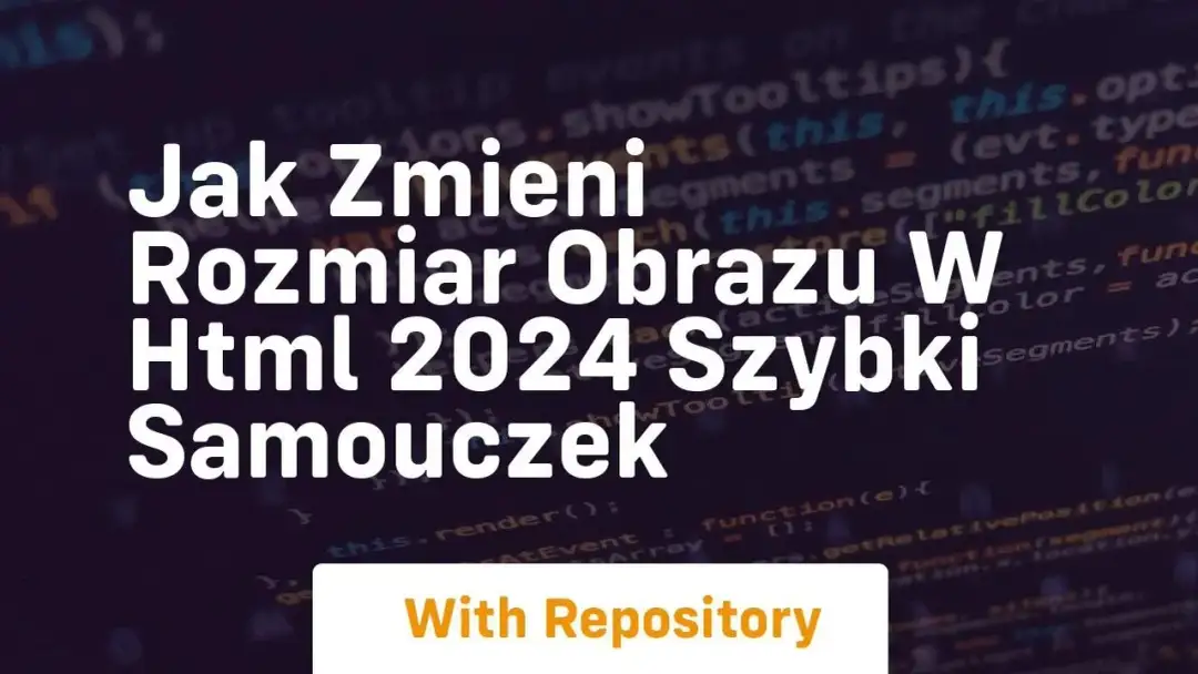 Jak zmienić rozmiar zdjęcia w HTML i uniknąć typowych błędów