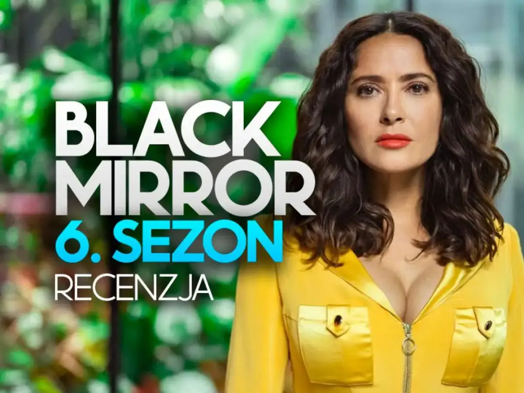 Czarne Lustro Sezon 6: Premiera, odcinki, obsada, recenzje