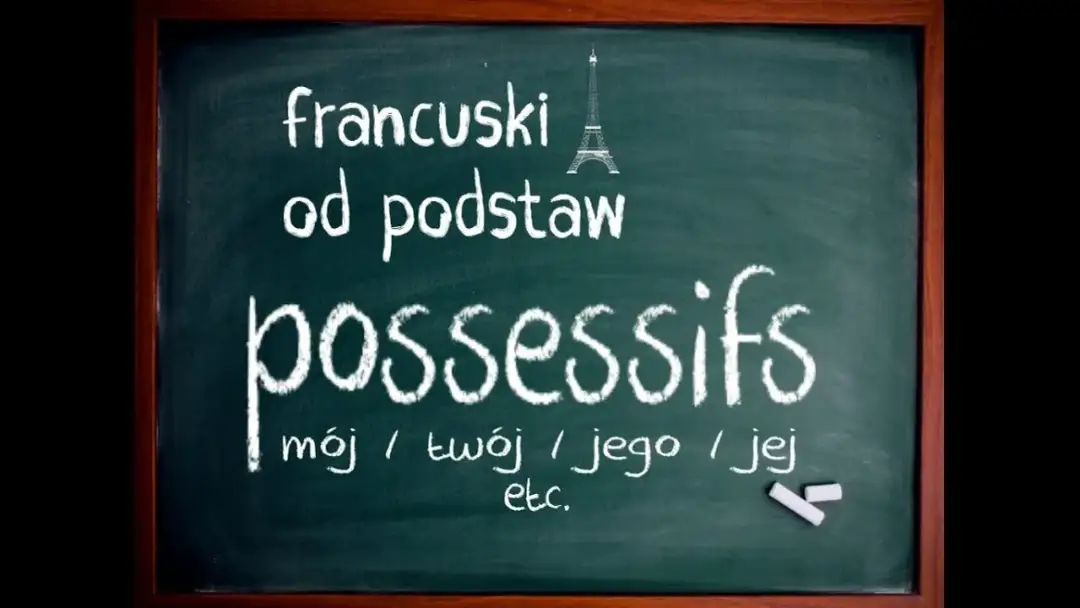 Zaimki dzierżawcze w języku francuskim: unikaj najczęstszych błędów