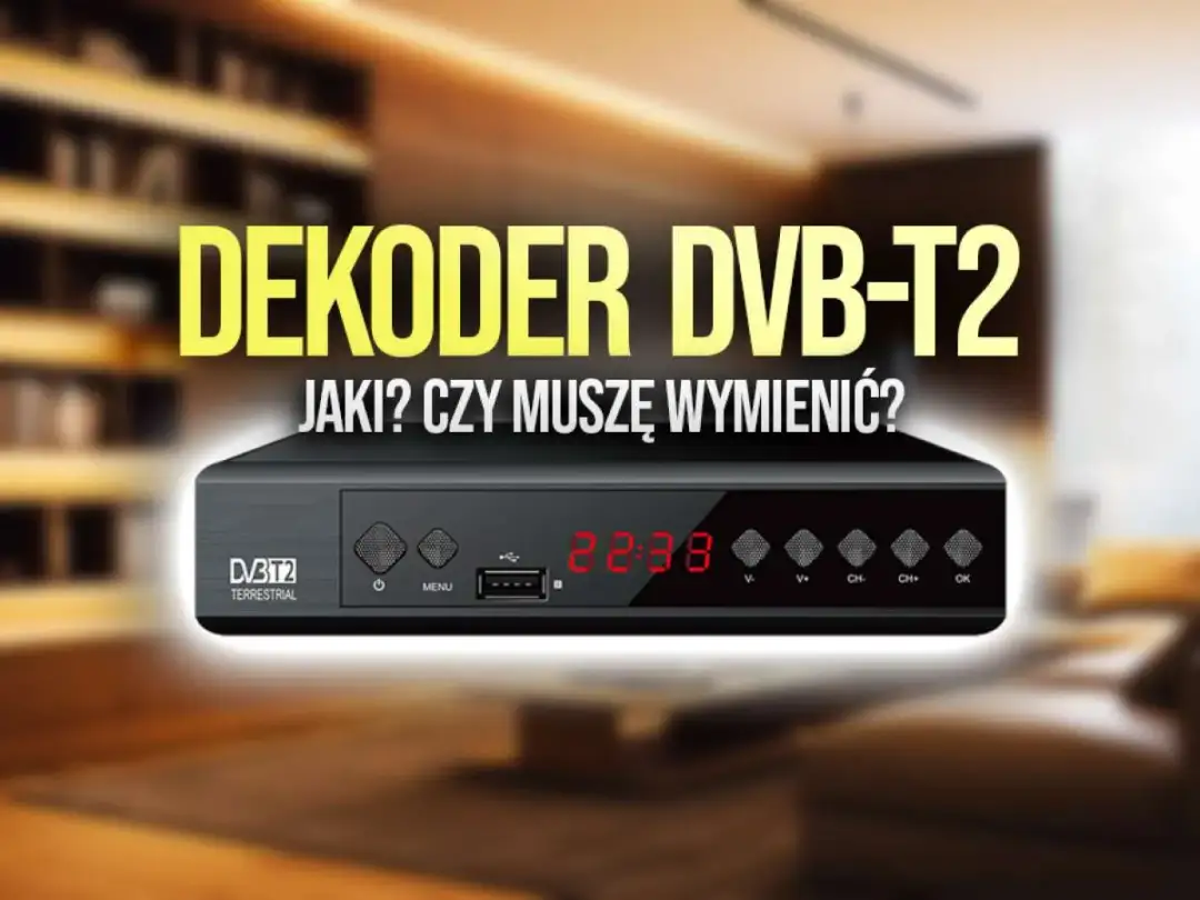 Dekoder DVB-T2: Cena, funkcje. Jak wybrać idealny dla siebie?