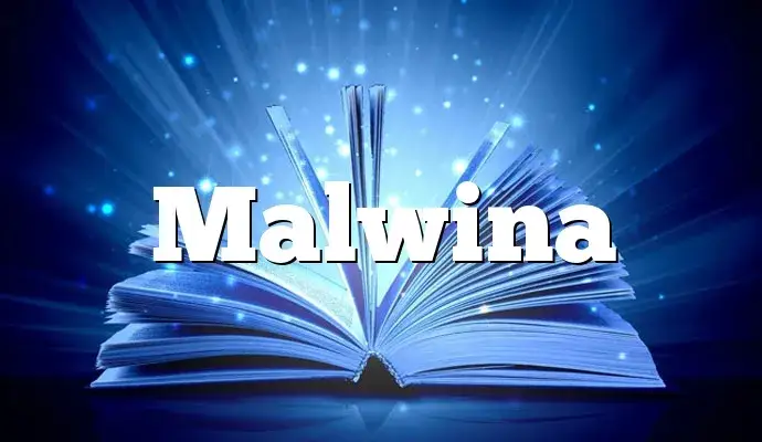 Znaczenie imienia Malwina: historia i symbolika tego imienia