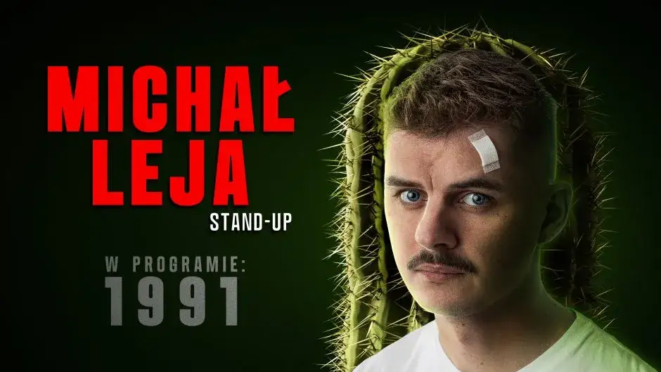 Michał Leja stand up - najnowszy program 1991 i nadchodzące występy