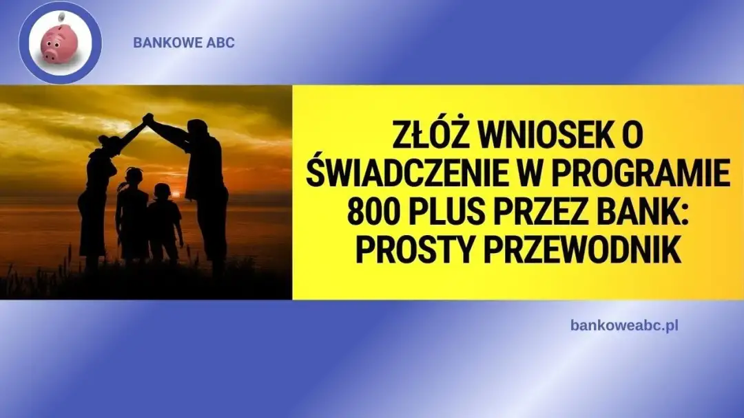 Rodzina 800 plus: Kompletny przewodnik. Złóż wniosek bez błędów!