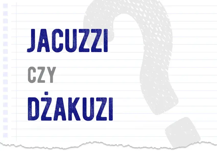 Jak się pisze jacuzzi? Poznaj poprawną formę i wymowę tego słowa