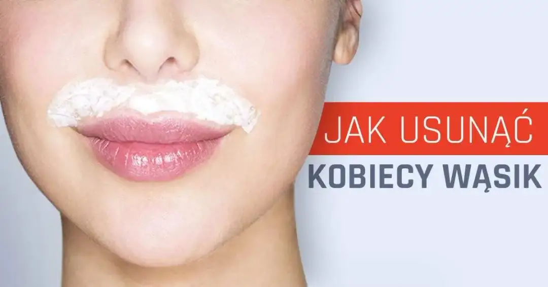 Jak skutecznie i bezpiecznie usunąć wąsik kobiecy w domu bez bólu