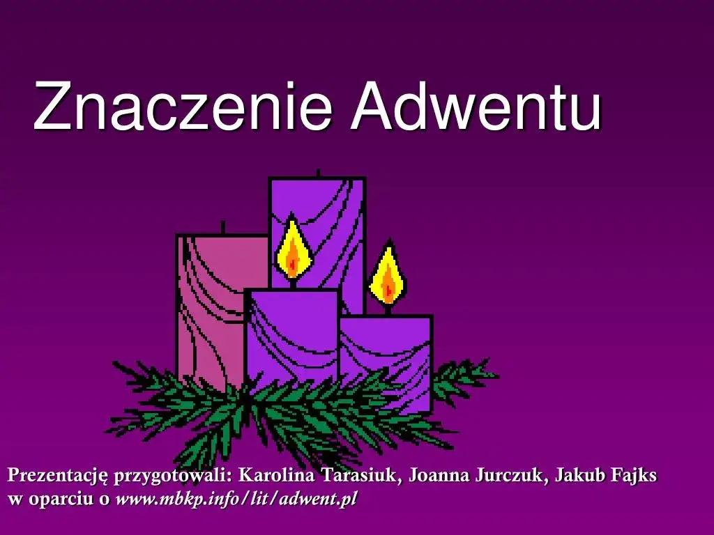 Co oznacza słowo adwent i jakie ma znaczenie w tradycji chrześcijańskiej?
