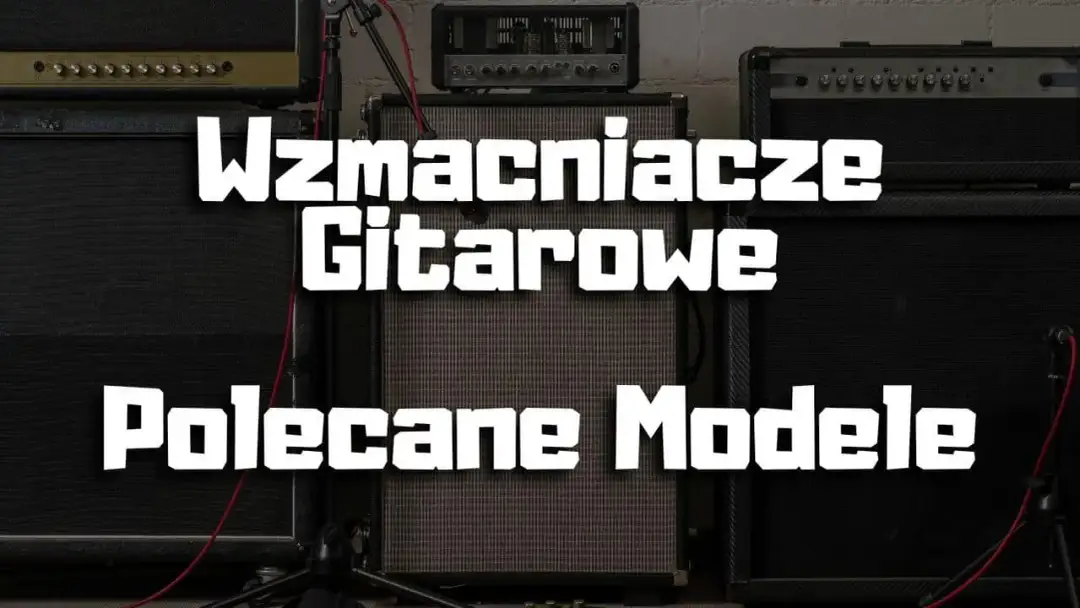 Jaki wzmacniacz do gitary elektrycznej – wybierz najlepszy model dla siebie