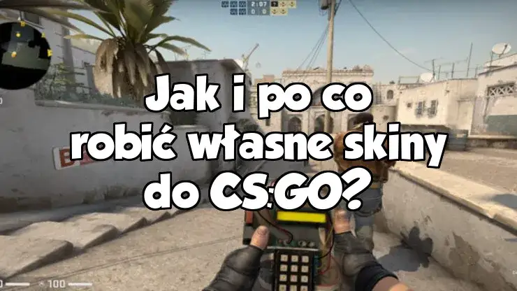 Jak zrobić skiny do CS:GO? Oto sprawdzone metody na zdobycie ich!