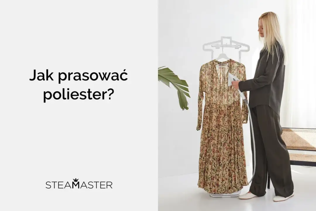 Jak prasować poliester bez ryzyka uszkodzenia tkaniny?