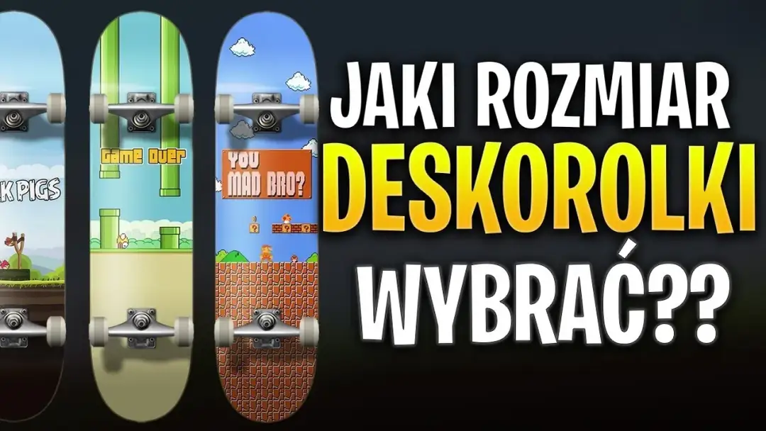 Jak wybrać odpowiedni rozmiar deskorolki dla swojego stylu jazdy