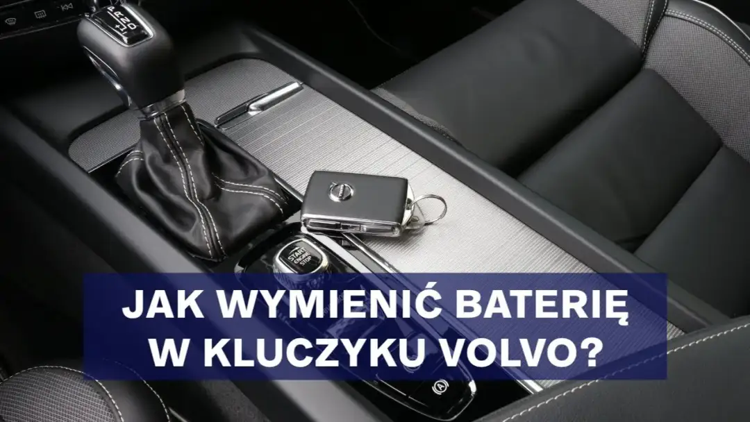 Jak wymienić baterie w kluczyku Volvo XC60 - uniknij problemów z pilotem