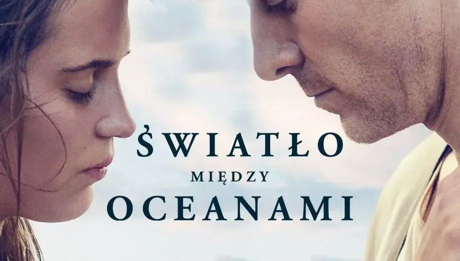 Film Światło między oceanami: Poruszający dramat o miłości i stracie