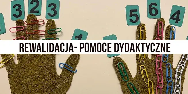 Pomoce dydaktyczne do zajęć rewalidacyjnych: rodzaje i zastosowania