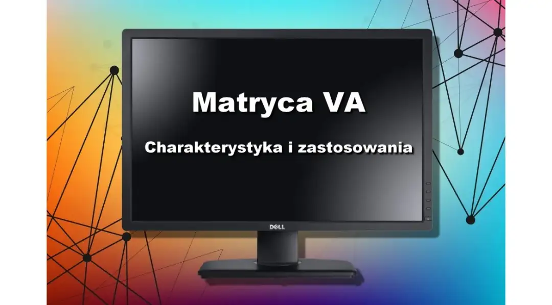 Czym różnią się panele VA i IPS w monitorach? Poznaj najważniejsze cechy i zastosowania obu technologii