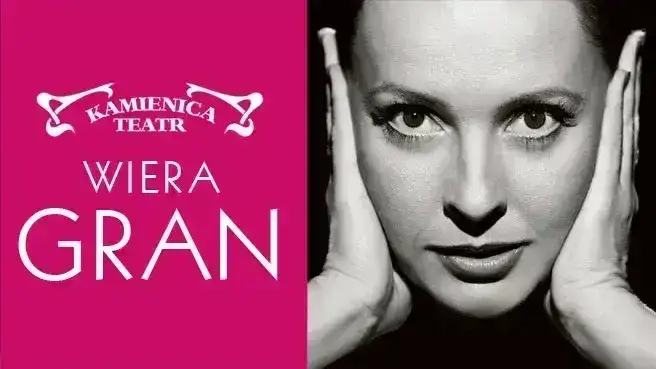 Wiera Gran w Teatrze Kamienica - emocjonujące przedstawienie o życiu artystki
