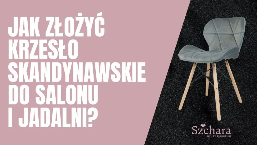 Jak złożyć krzesło skandynawskie - proste kroki, uniknij błędów