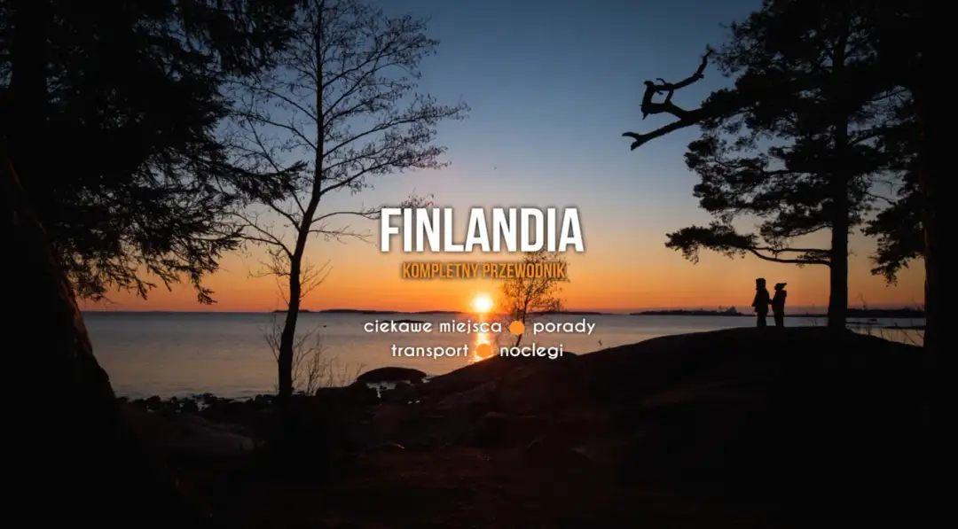 Najpiękniejsze miejsca w Finlandii, które musisz zobaczyć na własne oczy