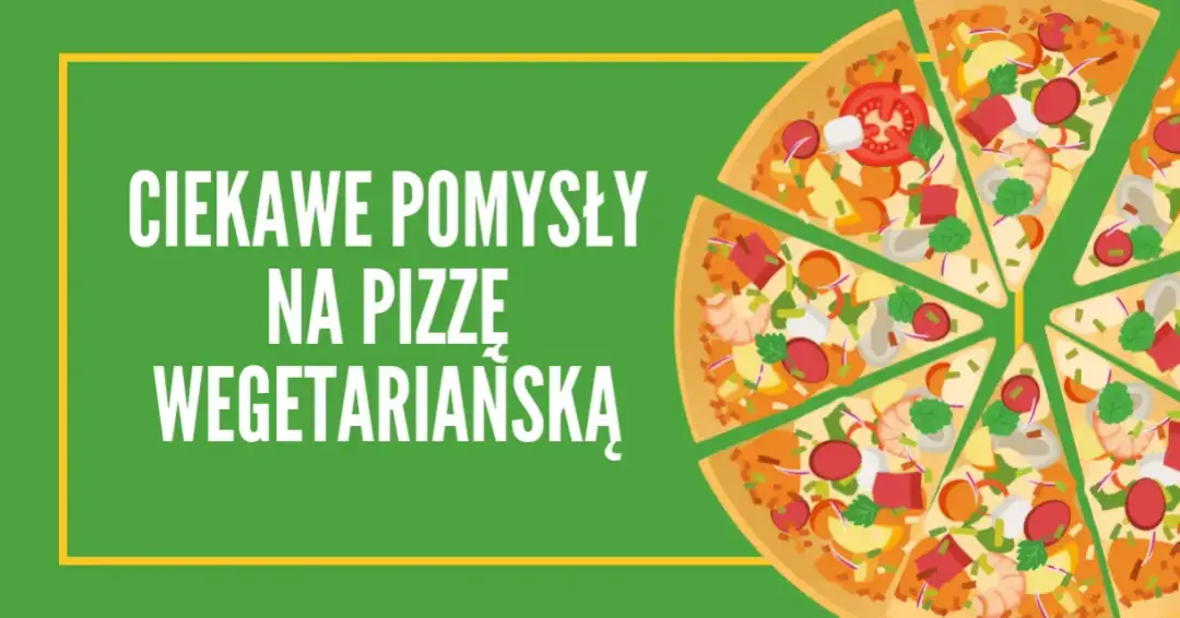 Co na pizzę wegetariańską? Odkryj najlepsze składniki i smaki