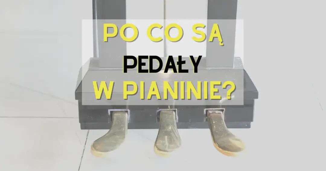 Pedały w pianinie: jak działają i dlaczego są niezbędne do gry na instrumencie