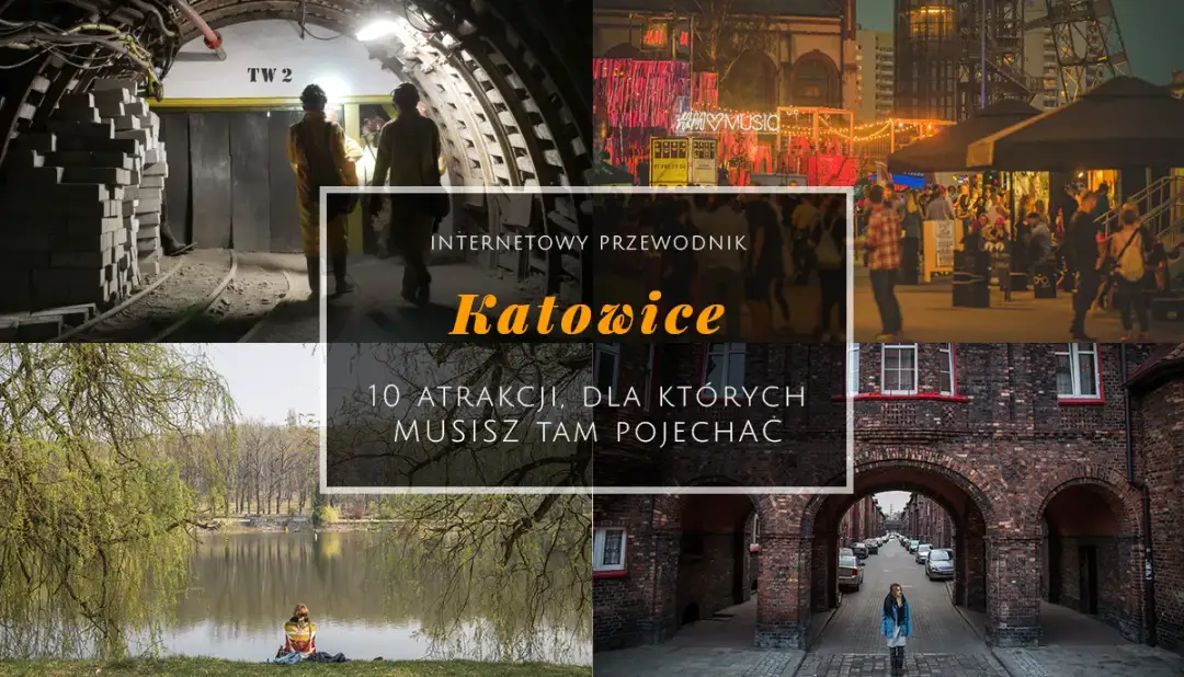 Katowice: 9 miejsc, które odkryją przed Tobą industrialne oblicze Śląska