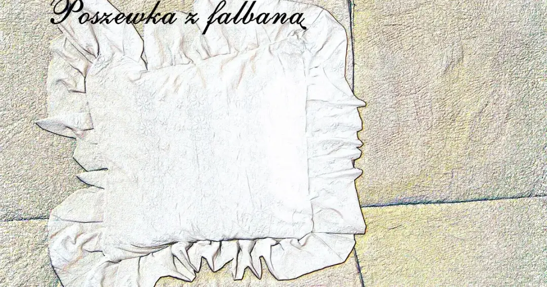 Jak uszyć poduszkę z falbanką - proste kroki i cenne wskazówki