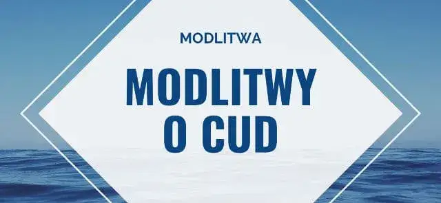 Modlitwa która czyni cuda - jak znaleźć wiarę w trudnych chwilach