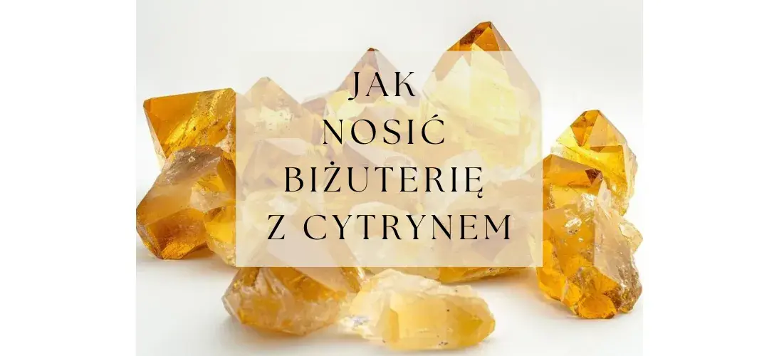 Kryształy awenturynu żółtego, błyszczące jak słońce, otaczają napis "Jak nosić biżuterię z cytrynem".
