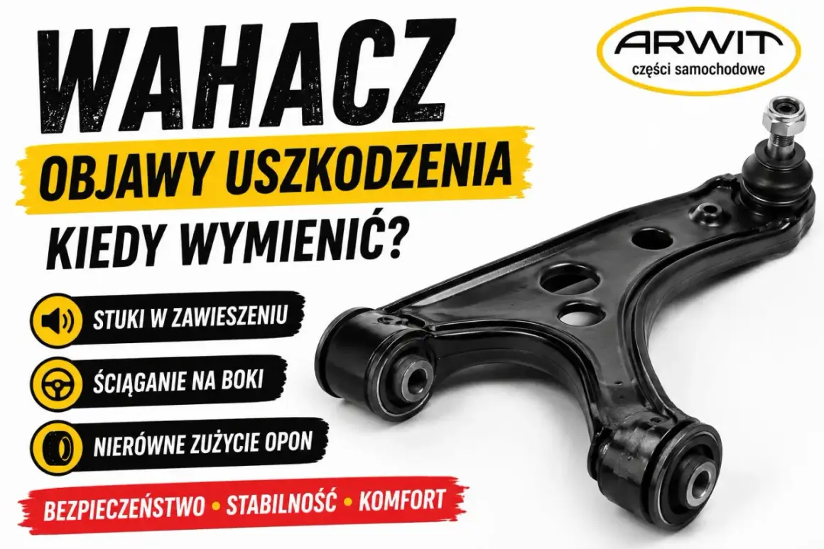 Rodzaje wahaczy: stuki w zawieszeniu, ściąganie na boki, nierówne zużycie opon. Bezpieczeństwo, stabilność, komfort.