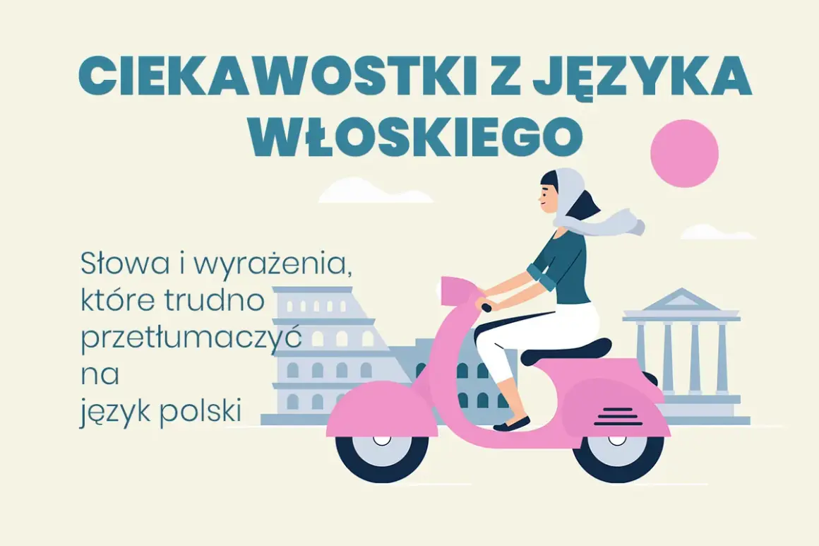 Ciekawostki z języka włoskiego: słowa i wyrażenia, które trudno przetłumaczyć na język polski. Dziewczyna na skuterze w Rzymie.