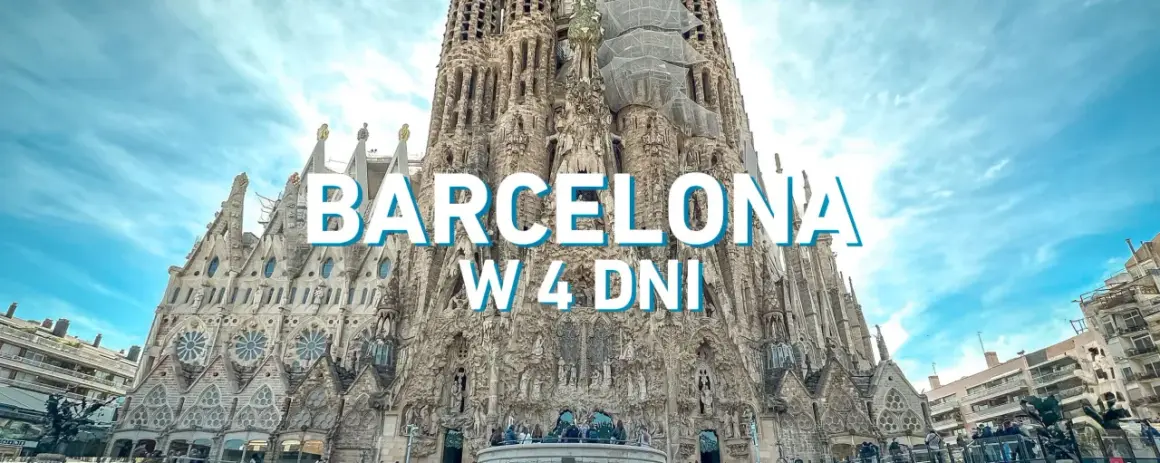 Majestatyczna Sagrada Familia w Barcelonie, symbol miasta. Planujesz zwiedzanie Barcelony i okolic w 4 dni?